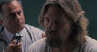 Could you slide your shorts down, Mr. Lebowski, please?