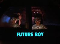 Hold on, Future Boy