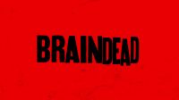* Previously on BrainDead... *
