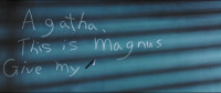''Agatha...'' ''This is Magnus.'' ''Give my littIe BumbIebee