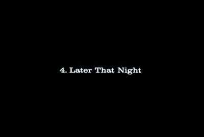 4. LATER THAT NIGHT - Moonlighting
