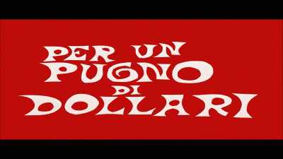 A FISTFUL OF DOLLARS - Sergio Leone: The Italian Who Invented America