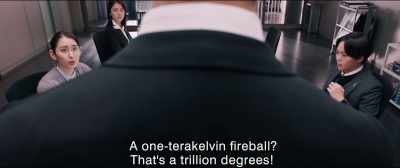 A one-terrakelvin fireball?
That's a trillion degrees! - Shin Ultraman