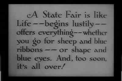 A state fair is like life...
it starts off lively... - State Fair