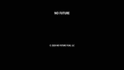 [acoustic music fades out] - No Future