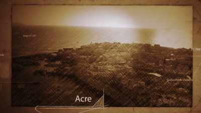 ACRE HAD BEEN THE CAPITAL - Lost Relics of the Knights Templar