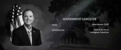 Adam Schiff was a
former federal prosecutor - Government Gangsters