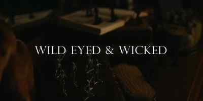 All right, Lily. - Wild Eyed and Wicked