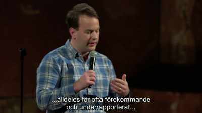 All-too-common, under-reported.
And then-- - Mike Birbiglia: Thank God for Jokes