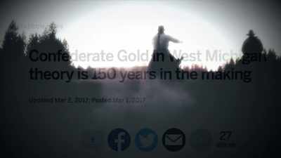 Although treasure hunters
have been looking - The Curse of Civil War Gold