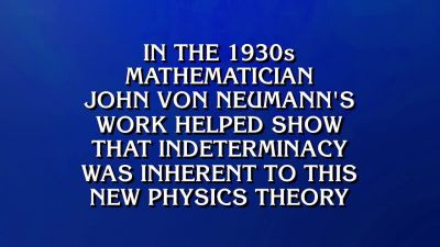 Amy.
- What's quantum mechanics? - Jeopardy! Masters