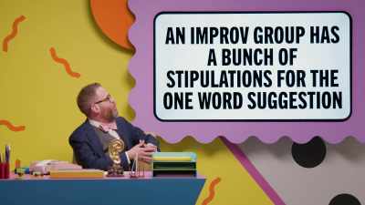 - An improv group has
a bunch of stipulations - Make Some Noise