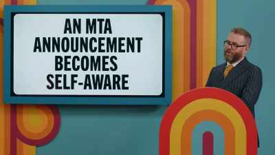 An MTA announcement becomes self-aware. - Game Changer