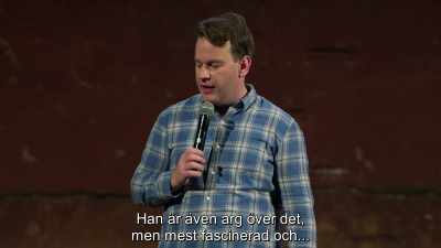 And angry, but mostly fascinated, and-- - Mike Birbiglia: Thank God for Jokes