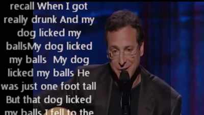 ♪ And my dog licked my balls ♪ - Dirty Daddy: The Bob Saget Tribute
