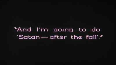 And I' m going to do Satan,
after the fall'. - The Penalty