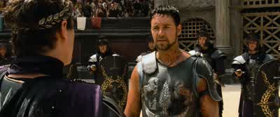 And I served General Maximus. - Gladiator