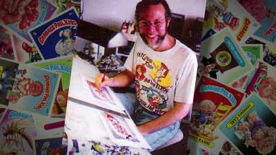 And that it was
funny stuff and silly stuff. - 30 Years of Garbage: The Garbage Pail Kids Story