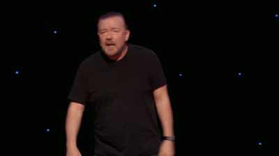 And that makes me think
maybe there is a God - Ricky Gervais: SuperNature