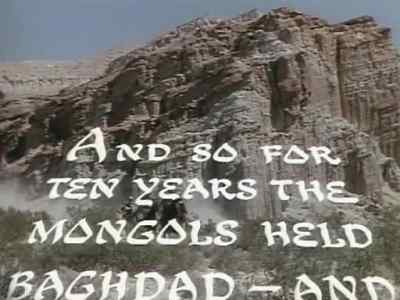 AND SO FAR TEN YEARS
THE MONGOLS HELD BAGHDAD - Ali Baba and the Forty Thieves