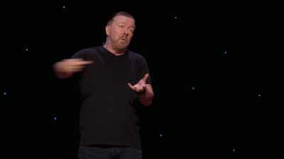 And then they turn you on the side
and lube you up - Ricky Gervais: SuperNature