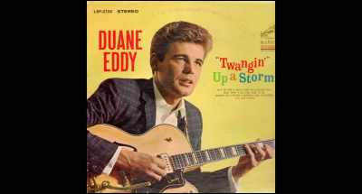And there was Duane Eddy
and Carl Perkins. - Immediate Family