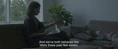 And we've both behaved like
idiots these past few weeks. - Under the Tree