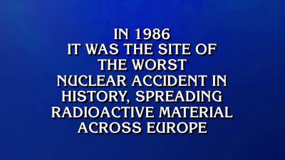 Andrew.
- What is Chernobyl? - Jeopardy! Masters