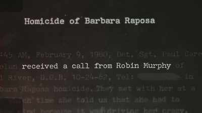 Andy told me that
Barbara was laying dead
somewhere in the woods. - Fall River