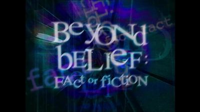 ANNOUNCER Beyond Belief - Beyond Belief: Fact or Fiction