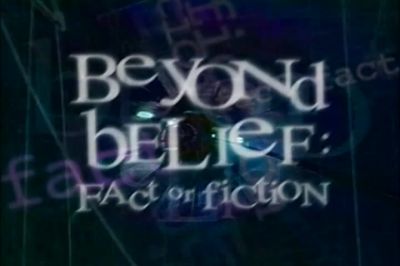 ANNOUNCER Beyond Belief - Beyond Belief: Fact or Fiction