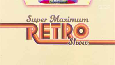 announcer:
Coming up, we'll remember what - Super Maximum Retro Show