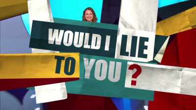 (APPLAUSE, THEME MUSIC) - Would I Lie to You?