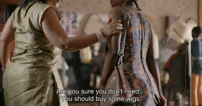 Are you sure you don't need...
You should buy some wigs. - Swallow