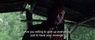 Are you willing to give up everything
just to have your revenge? - Birds of Passage