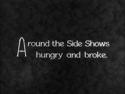 Around the Side Shows
hungry and broke. - The Circus