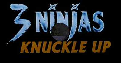 As always, this summer started with
a trip to Grandpa's cabin. - 3 Ninjas: Knuckle Up