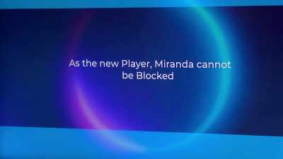 "As the new Player,
Miranda cannot be blocked." - The Circle