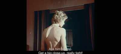 Ask him to stop.
Get a big close-up, really tight! - The Most Beautiful Boy in the World