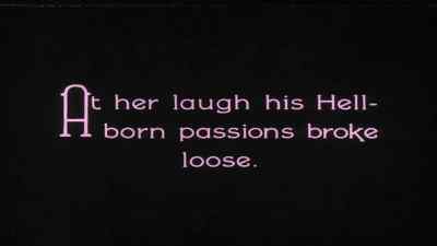 At her laugh his Hell - born
loose passions broke. - The Penalty
