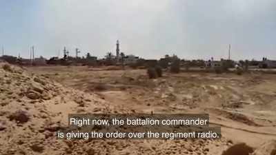 At these times the battalion commander
gives the orders, - Killing Gaza