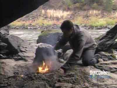 At this time the rocks have
are very hot. - Man vs. Wild