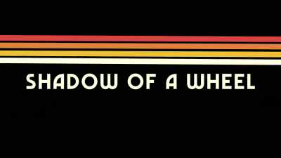 ["Avalon" by
Roxy Music plays] - Shadow of a Wheel