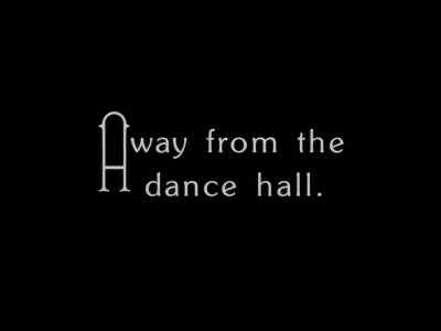 Away from the dance hall. - The Gold Rush