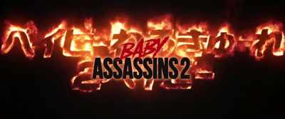 BABY ASSASSINS: 2 BABIES - Baby Assassins 2 Babies