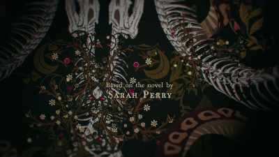 BASED ON THE NOVEL BY SARAH PERRY - The Essex Serpent