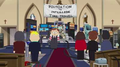 Because soon we will be
altering time - South Park: Post COVID: The Return of COVID
