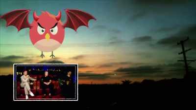 Bright birds.
Yeah, they fly like birds. - The Osbournes Want to Believe