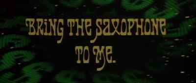 Bring the saxophone
   to me. F.VB. - Sgt  Pepper's Lonely Hearts Club Band