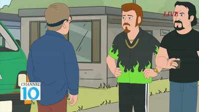 Bubbles, can you hear me?
Grab the hose! - Trailer Park Boys: The Animated Series